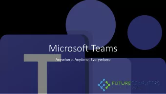 Microsoft Teams  Anywhere, Anytime, Everywhere  What is  Unified communication &amp; collaboration