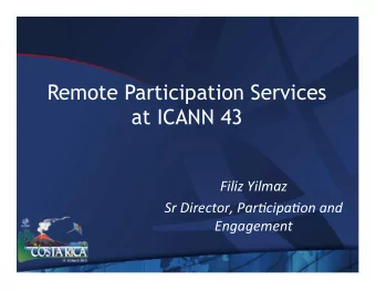 Remote Participation Services  at ICANN 43    Filiz  Yilmaz    Sr  Director,