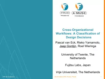 Cross-Organizational  Workflows: A Classification of  Design Decisions  Pascal van Eck, Rieko