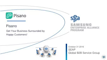 Pisano  Get Your Business Surrounded by  Happy Customers!  October 31 2016  SEAP  Global B2B