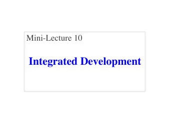 Integrated Development  Stepwise Refinement: Basic Principles  Write Specifications First  Write