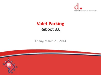 Valet Parking  Reboot 3.0  Friday, March 21, 2014  DDOT Overview  DDOT Mission  FY13