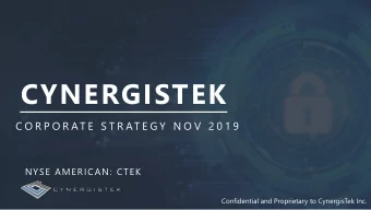 CYNERGISTEK  C O R P O R AT E  S T R AT E G Y  N O V  2 0 1 9  NYSE AMERICAN: CTEK  Confidential