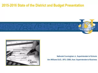 2015-2016 State of the District and Budget Presentation  Nathaniel Cunningham Jr., Superintendent