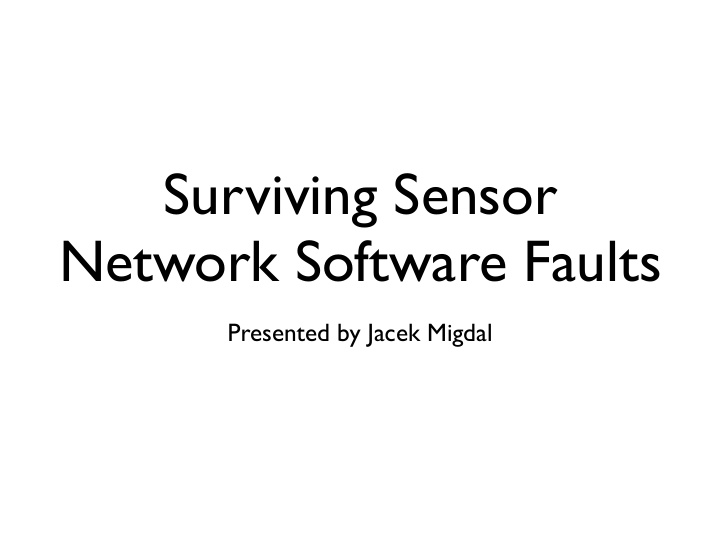 surviving sensor network software faults