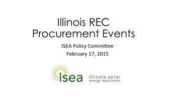 Illinois REC  Procurement Events  ISEA  Policy  Commi.ee    February  17,  2015