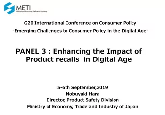 PANEL 3 : Enhancing the Impact of  Product recalls  in Digital Age  5-6th September,2019  Nobuyuki