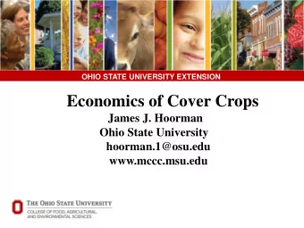Economics of Cover Crops  James J. Hoorman  Ohio State University  hoorman.1@osu.edu