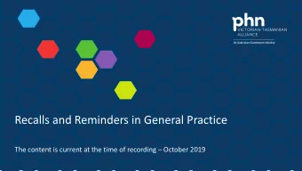 Recalls and Reminders in General Practice The content is current at the time of recording