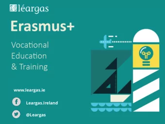 www.leargas.ie  Leargas.Ireland  @Leargas  www.leargas.ie  Erasmus+ International  Work