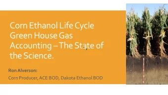 Corn Ethanol Life Cycle  Green House Gas Accounting  The State of  the Science.  Ron Alverson: