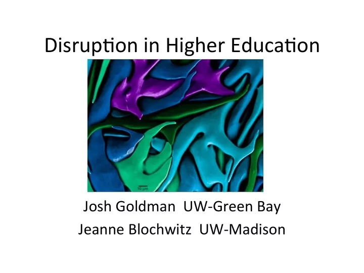 disrup on in higher educa on