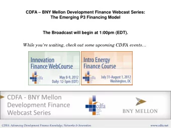 While youre waiting, check out some upcoming CDFA events CDFA: Advancing Development Finance