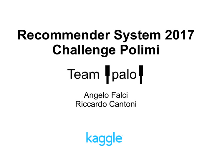 recommender system 2017 challenge polimi team palo