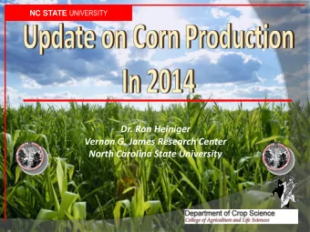 Dr. Ron Heiniger  Vernon G. James Research Center  North Carolina State University NC STATE