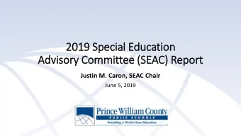 2019 Special Education  Advisory  ry Committee (SEAC) Report  Justin M. Caron, SEAC Chair  June 5,
