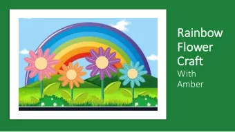 Rain  ainbow  Flower  Craf  aft  With  Amber  Suppl  upplies Neede  ded:  d:  Construction Paper