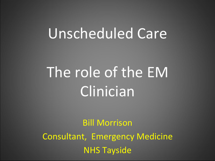 unscheduled care the role of the em clinician