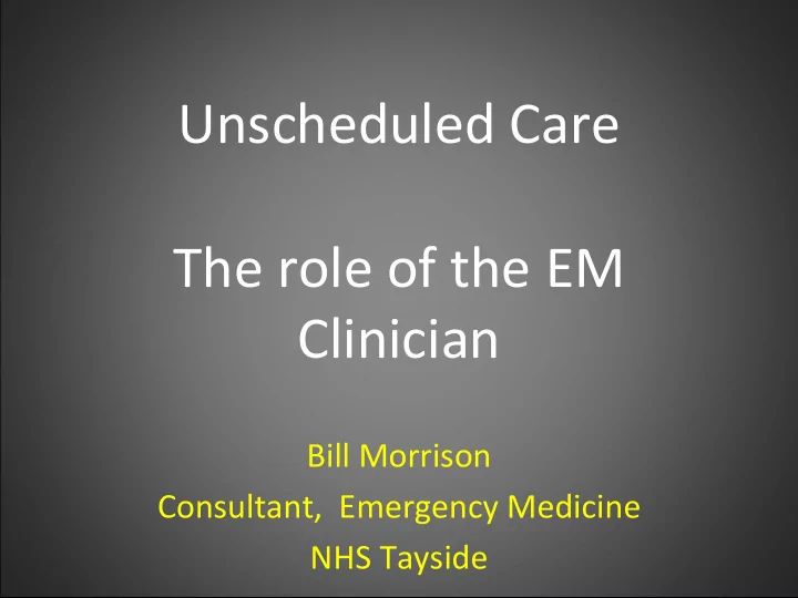 unscheduled care the role of the em clinician