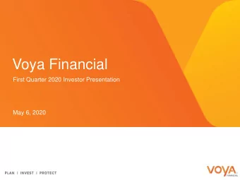 Voya Financial  First Quarter 2020 Investor Presentation  May 6, 2020  Forward-Looking and Other