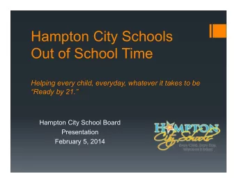 Hampton City Schools  Out of School Time  Helping every child, everyday, whatever it takes to be