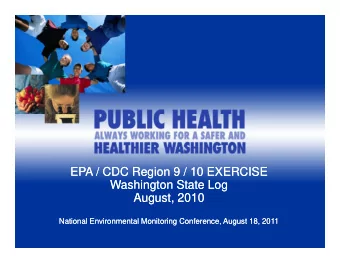 EPA / CDC Region 9 / 10 EXERCISE  EPA / CDC Region 9 / 10 EXERCISE  W  Washington State Log