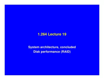 1.264 Lecture 19  System architecture, concluded  Disk performance (RAID)  Why are disks a problem?