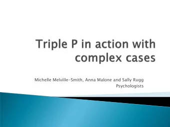 Michelle Melville-Smith, Anna Malone and Sally Rugg  Psychologists  Our background  Dynamics