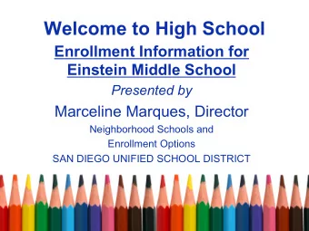 Welcome to High School  Enrollment Information for  Einstein Middle School  Presented by  Marceline