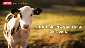STRATEGIC PLAN METRICS  2013-2016  1  Our Mission  Enhance animal and human health and well