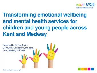 Transforming emotional wellbeing  and mental health services for  children and young people across