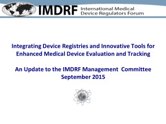 Integrating Device Registries and Innovative Tools for  Enhanced Medical Device Evaluation and