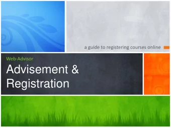 Registration Overview  Pre-  Registration  Advisement  Advisement  Period  Period  Period Prepare,