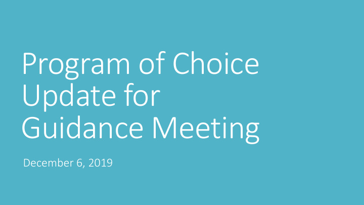 program of choice update for guidance meeting
