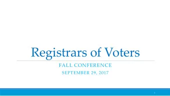 Registrars of Voters  FALL CONFERENCE  SEPTEMBER 29, 2017  1  Election Management System (EMS) EMS