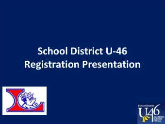 School District U-46  Registration Presentation  Larkin High School  Counselor  Last Name  Ms.