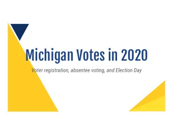 Michigan Votes in 2020  Voter registration, absentee voting, and Election Day  New Voting Laws  New