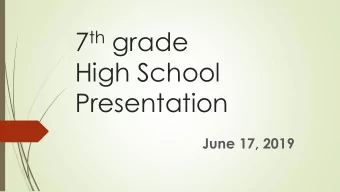7 th grade  High School  Presentation  June 17, 2019  TACHS  Admission to the Catholic high