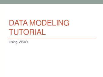 DATA MODELING  TUTORIAL  Using VISIO P ROBLEM 1: staying in a hospital  Typically, a patient