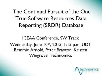 True Software Resources Data  Reporting (SRDR) Database  ICEAA Conference, SW Track Wednesday, June