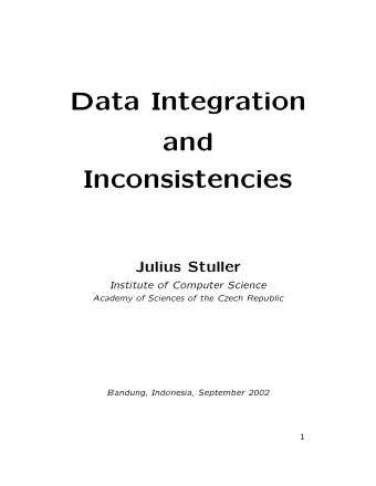 Data Integration  and  Inconsistencies  Julius Stuller  Institute of Computer Science  Academy of