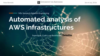 Automated analysis of  AWS infrastructures  Supervisor: Cedric van Bockhaven -  Peter Bennink  3rd