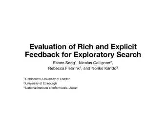 Evaluation of Rich and Explicit  Feedback for Exploratory Search Esben Srig 1 , Nicolas Collignon