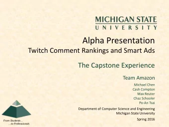 Alpha Presentation  Twitch Comment Rankings and Smart Ads  The Capstone Experience  Team Amazon