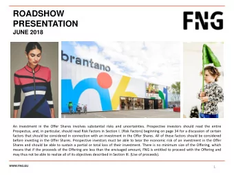 ROADSHOW  PRESENTATION  JUNE 2018  An investment in the Offer Shares involves substantial risks and
