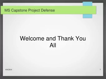 Welcome and Thank You  All  1  4/4/2014  MS Capstone Project: Title  HyParSAT: A Hy brid Par allel