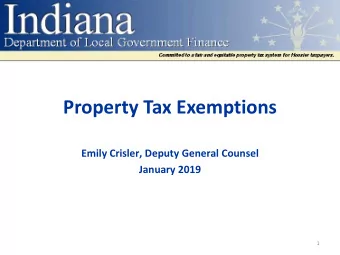 Property Tax Exemptions  Emily Crisler, Deputy General Counsel  January 2019  1  General Overview