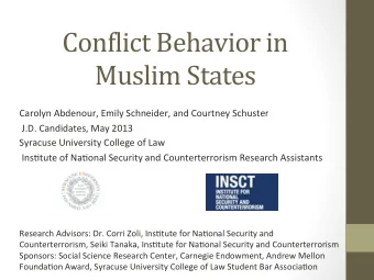 Con$lict  Behavior  in      Muslim  States    Carolyn  Abdenour,  Emily