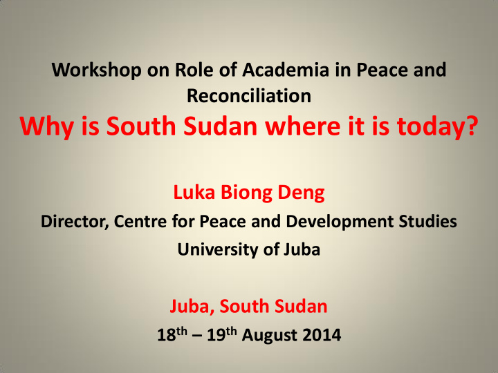 why is south sudan where it is today