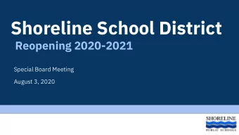 Shoreline School District  Reopening 2020-2021  Special Board Meeting August 3, 2020  Agenda